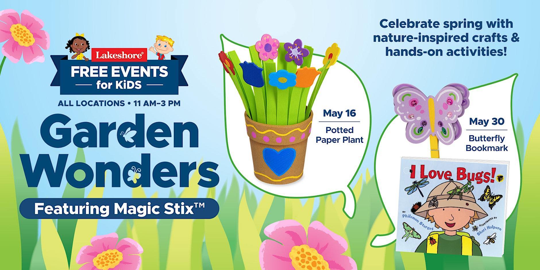 Free Kids Event: Garden Wonders Featuring Magic Stix