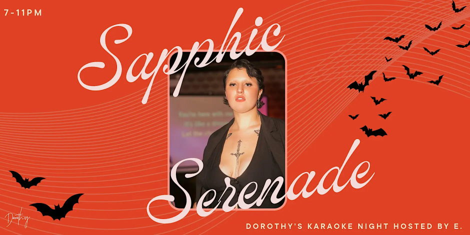 Sapphic Serenade: Dorothy’s Karaoke Night hosted by E.