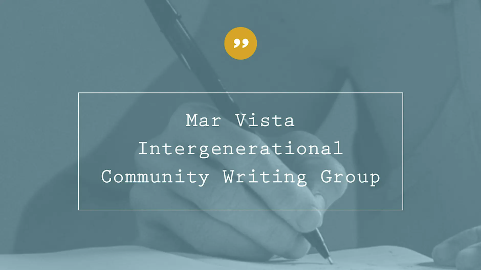 Saved by a Story Mar Vista Intergenerational Community Writing Group event photo