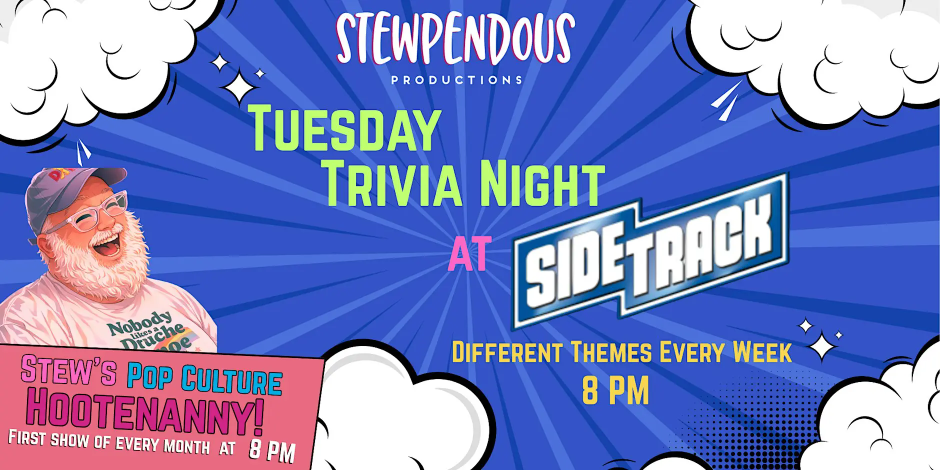 Stewpendous Trivia every Tuesday Night 8pm at Sidetrack in the Glass Bar event photo